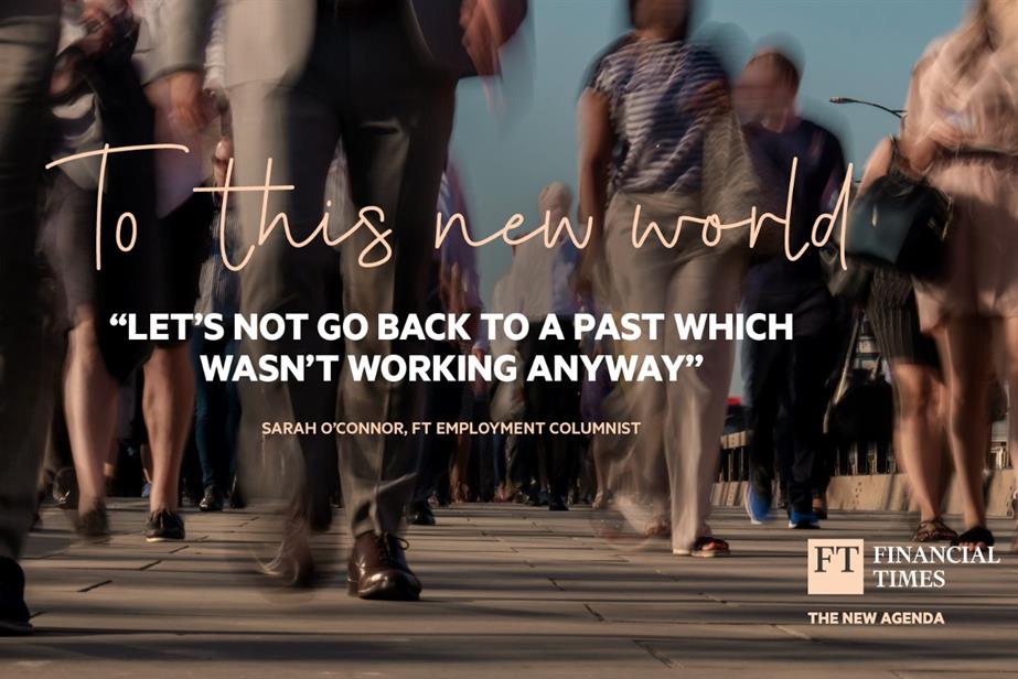 An image of the Financial Times ad campaign from 2021. It reads "To this new world, "Let's not go back to a past which wasn't working anyway".